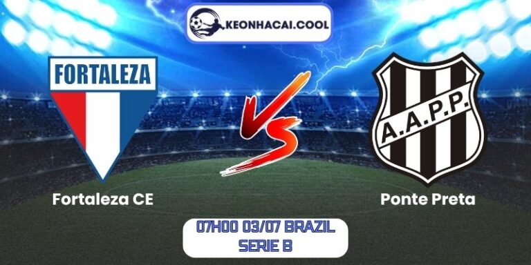 Soi kèo Fortaleza CE vs Ponte Preta (07h00 03/07, Brazil Serie B) 6 Fortaleza CE vs Ponte Preta